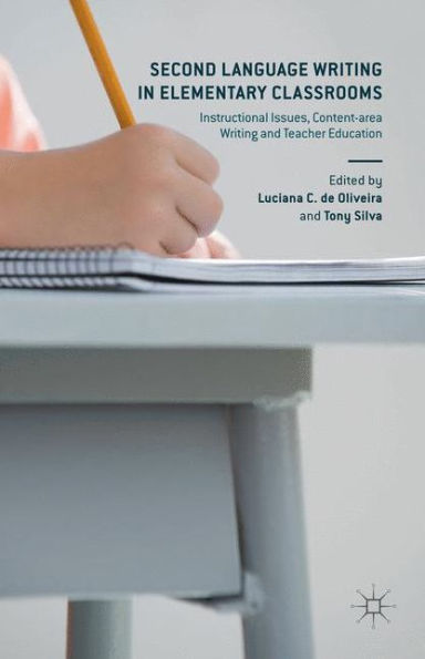 Second Language Writing Elementary Classrooms: Instructional Issues, Content-area and Teacher Education