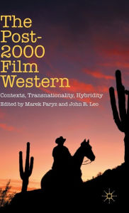 Title: The Post-2000 Film Western: Contexts, Transnationality, Hybridity, Author: M. Paryz