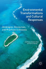 Environmental Transformations and Cultural Responses: Ontologies, Discourses, and Practices in Oceania