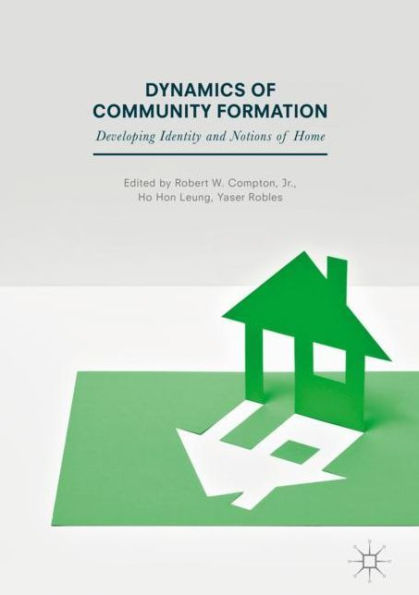 Dynamics of Community Formation: Developing Identity and Notions Home