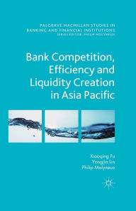 Title: Bank Competition, Efficiency and Liquidity Creation in Asia Pacific, Author: N. Genetay