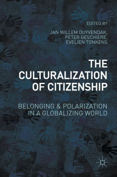 The Culturalization of Citizenship: Belonging and Polarization a Globalizing World