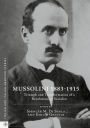 Mussolini 1883-1915: Triumph and Transformation of a Revolutionary Socialist