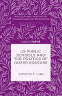 US Public Schools and the Politics of Queer Erasure