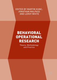 Title: Behavioral Operational Research: Theory, Methodology and Practice, Author: Martin Kunc