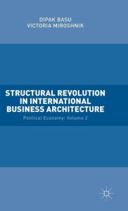 Title: Structural Revolution in International Business Architecture: Volume 2: Political Economy, Author: Victoria Miroshnik
