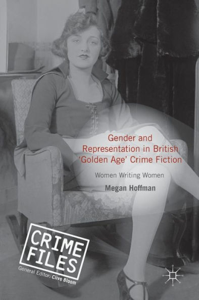 Gender and Representation British 'Golden Age' Crime Fiction