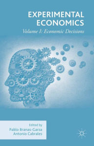 Title: Experimental Economics: Volume I: Economic Decisions, Author: Pablo Branas-Garza