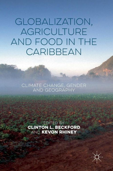 Globalization, Agriculture and Food the Caribbean: Climate Change, Gender Geography