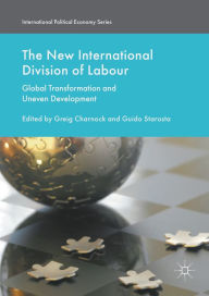 Title: The New International Division of Labour: Global Transformation and Uneven Development, Author: Guido Starosta