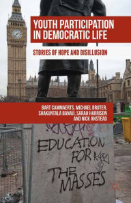 Title: Youth Participation in Democratic Life: Stories of Hope and Disillusion, Author: Bart Cammaerts