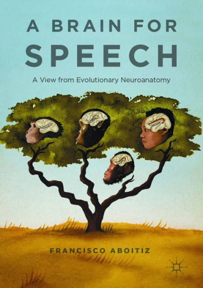 A Brain for Speech: A View from Evolutionary Neuroanatomy