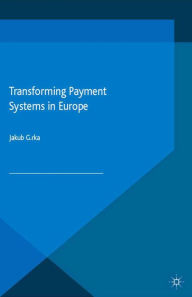 Title: Transforming Payment Systems in Europe, Author: Jakub Górka