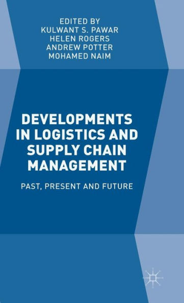 Developments Logistics and Supply Chain Management: Past, Present Future