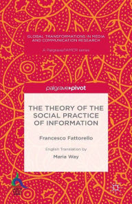 Title: The Theory of the Social Practice of Information, Author: Francesco Fattorello