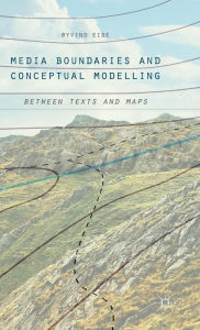 Title: Media Boundaries and Conceptual Modelling: Between Texts and Maps, Author: Øyvind Eide