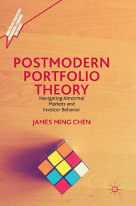 Title: Postmodern Portfolio Theory: Navigating Abnormal Markets and Investor Behavior, Author: James Ming Chen