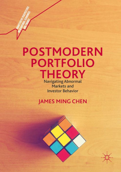 Postmodern Portfolio Theory: Navigating Abnormal Markets and Investor Behavior