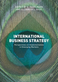 Title: International Business Strategy: Perspectives on Implementation in Emerging Markets, Author: S. Raghunath