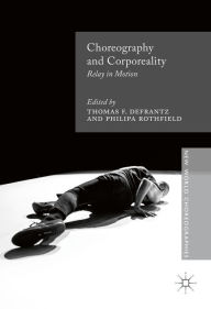 Title: Choreography and Corporeality: Relay in Motion, Author: Thomas F. DeFrantz