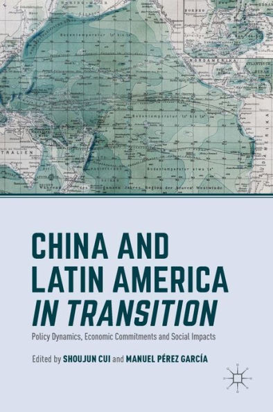 China and Latin America Transition: Policy Dynamics, Economic Commitments, Social Impacts