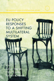 Title: EU Policy Responses to a Shifting Multilateral System, Author: Esther Barbé