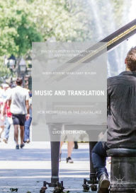 Title: Music and Translation: New Mediations in the Digital Age, Author: Lucile Desblache