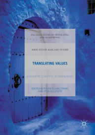 Title: Translating Values: Evaluative Concepts in Translation, Author: Piotr Blumczynski