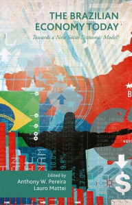 Title: The Brazilian Economy Today: Towards a New Socio-Economic Model?, Author: Anthony Pereira
