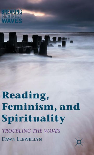 Reading, Feminism, and Spirituality: Troubling the Waves