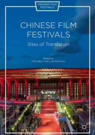 Title: Chinese Film Festivals: Sites of Translation, Author: Chris Berry