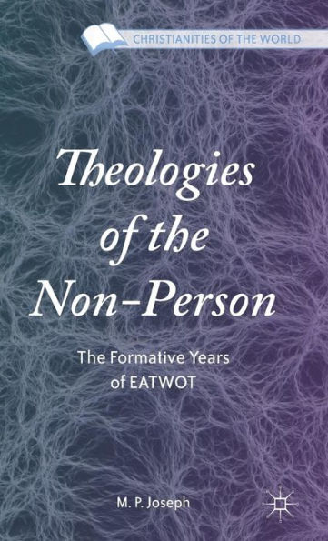 Theologies of the Non-Person: The Formative Years of EATWOT