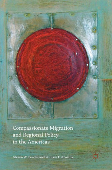 Compassionate Migration and Regional Policy the Americas