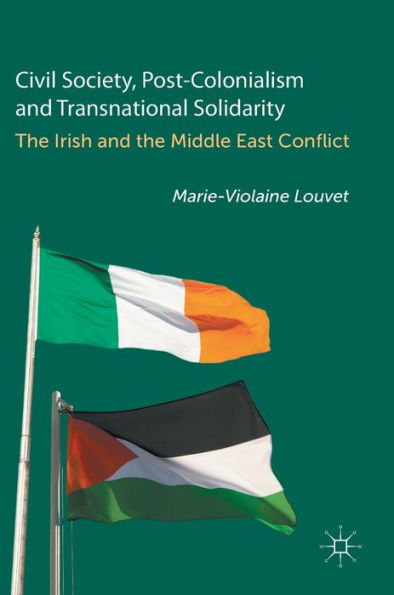 Civil Society, Post-Colonialism and Transnational Solidarity: the Irish Middle East Conflict