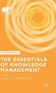 Title: The Essentials of Knowledge Management, Author: John S. Edwards