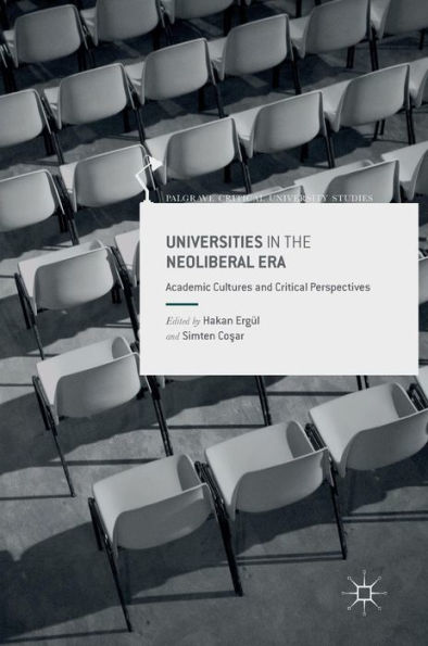 Universities the Neoliberal Era: Academic Cultures and Critical Perspectives