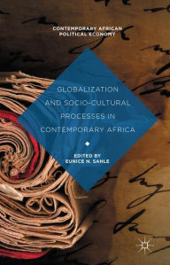Title: Globalization and Socio-Cultural Processes in Contemporary Africa, Author: Eunice N. Sahle