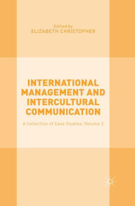 Title: International Management and Intercultural Communication: A Collection of Case Studies; Volume 2, Author: Elizabeth Christopher