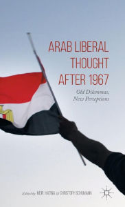 Title: Arab Liberal Thought after 1967: Old Dilemmas, New Perceptions, Author: Meir Hatina