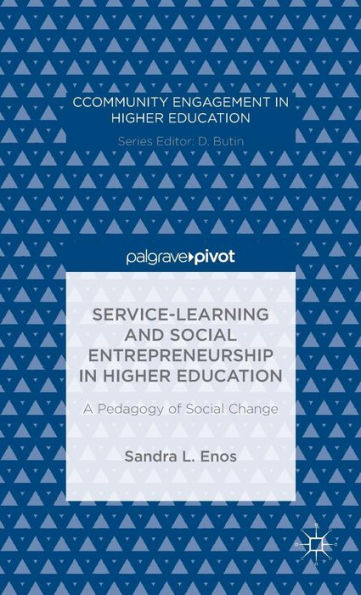 Service-Learning and Social Entrepreneurship in Higher Education: A Pedagogy of Social Change