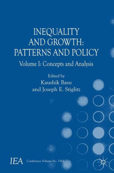 Inequality and Growth: Patterns Policy: Volume I: Concepts Analysis