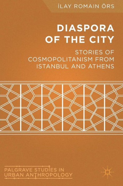 Diaspora of the City: Stories Cosmopolitanism from Istanbul and Athens