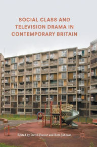 Title: Social Class and Television Drama in Contemporary Britain, Author: David Forrest