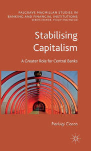 Title: Stabilising Capitalism: A Greater Role for Central Banks, Author: Pierluigi Ciocca