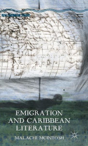 Title: Emigration and Caribbean Literature, Author: Malachi McIntosh