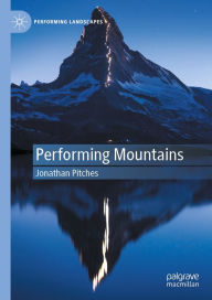 Title: Performing Mountains, Author: Jonathan Pitches