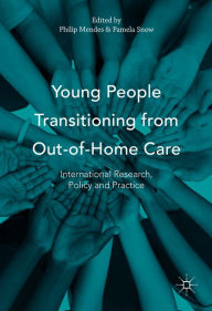 Title: Young People Transitioning from Out-of-Home Care: International Research, Policy and Practice, Author: Philip Mendes