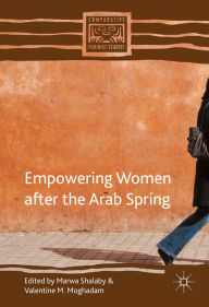 Title: Empowering Women after the Arab Spring, Author: Marwa Shalaby