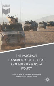 Title: The Palgrave Handbook of Global Counterterrorism Policy, Author: Scott Nicholas Romaniuk