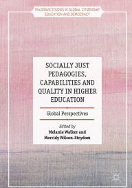 Title: Socially Just Pedagogies, Capabilities and Quality in Higher Education: Global Perspectives, Author: Melanie Walker